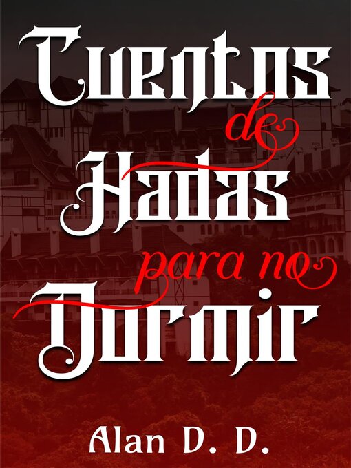 Title details for Cuentos de Hadas para no Dormir by Alan D.D. - Available